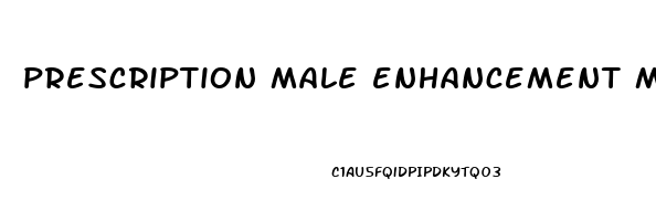 prescription male enhancement medications