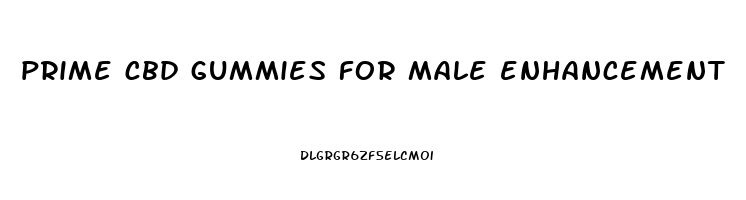 prime cbd gummies for male enhancement