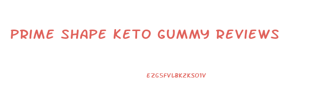 prime shape keto gummy reviews