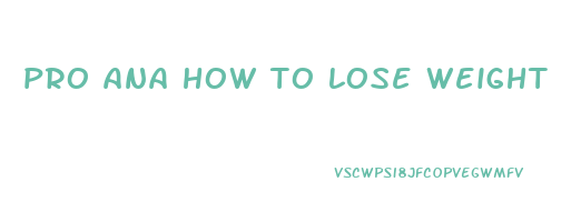 pro ana how to lose weight