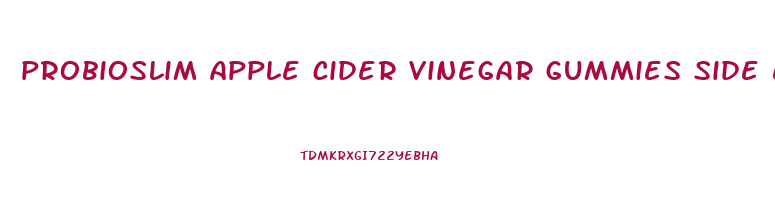 probioslim apple cider vinegar gummies side effects