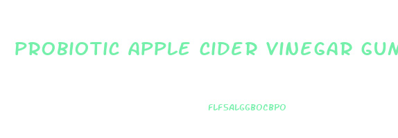 probiotic apple cider vinegar gummies