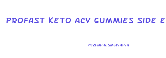 profast keto acv gummies side effects