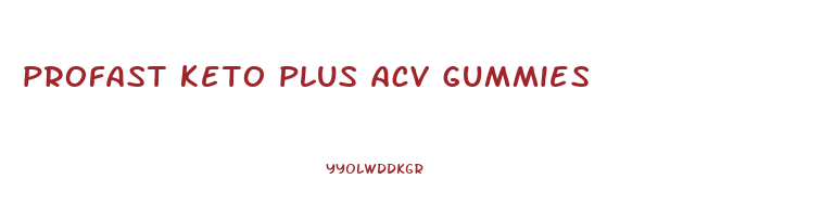 profast keto plus acv gummies
