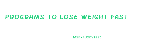 programs to lose weight fast