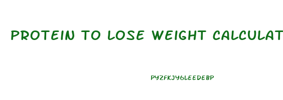 protein to lose weight calculator