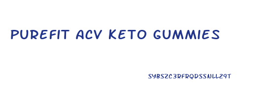 purefit acv keto gummies