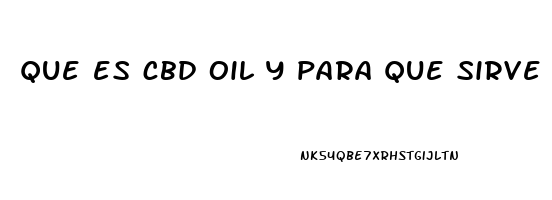 que es cbd oil y para que sirve