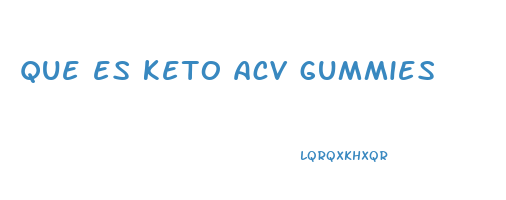 que es keto acv gummies