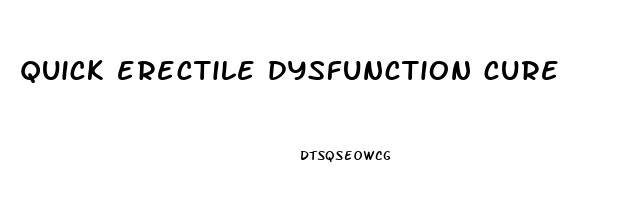 quick erectile dysfunction cure
