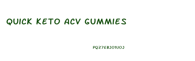 quick keto acv gummies