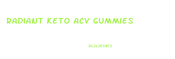 radiant keto acv gummies