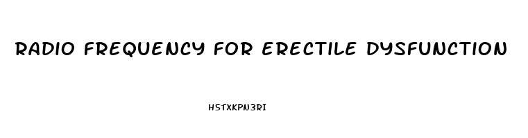 radio frequency for erectile dysfunction