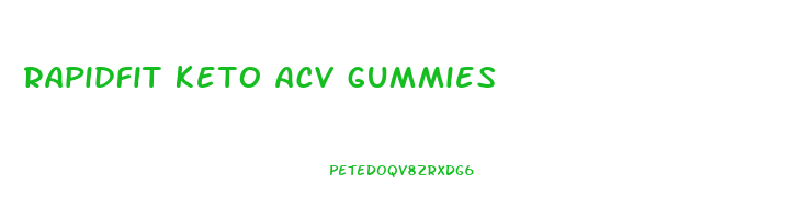 rapidfit keto acv gummies