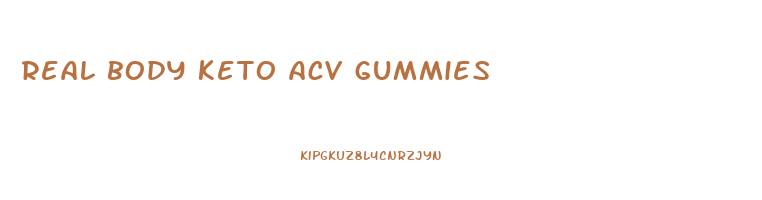real body keto acv gummies