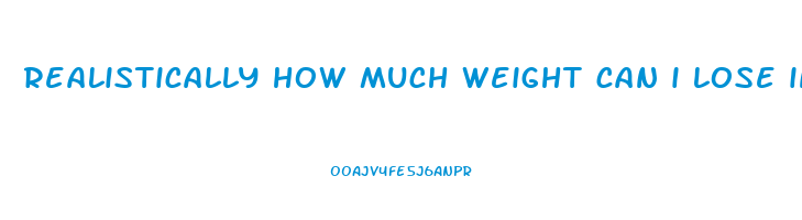 realistically how much weight can i lose in a week