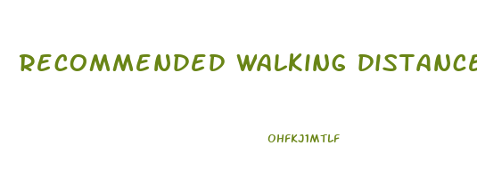 recommended walking distance per day to lose weight