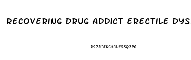 recovering drug addict erectile dysfunction