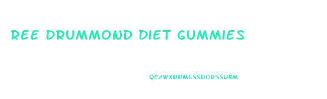 ree drummond diet gummies