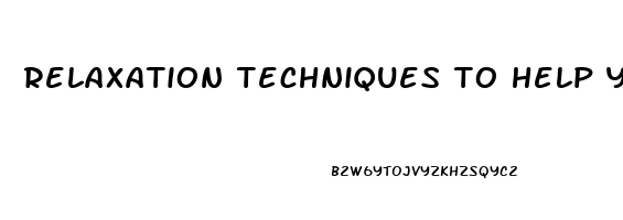 relaxation techniques to help you sleep