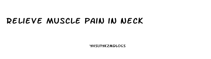 relieve muscle pain in neck