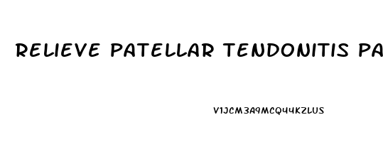 relieve patellar tendonitis pain