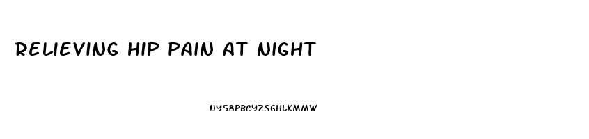 relieving hip pain at night