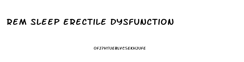 rem sleep erectile dysfunction