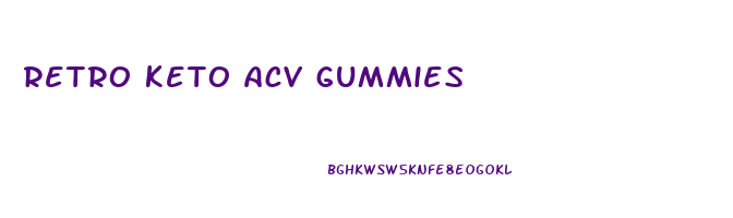 retro keto acv gummies