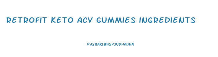 retrofit keto acv gummies ingredients
