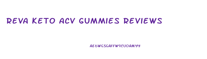 reva keto acv gummies reviews