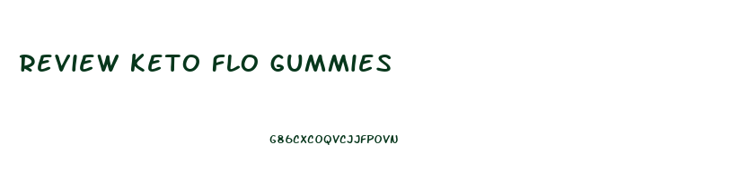 review keto flo gummies