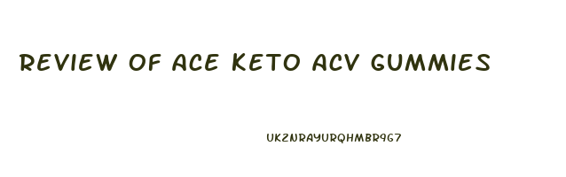 review of ace keto acv gummies