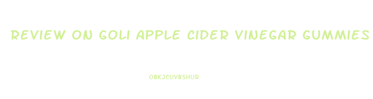 review on goli apple cider vinegar gummies