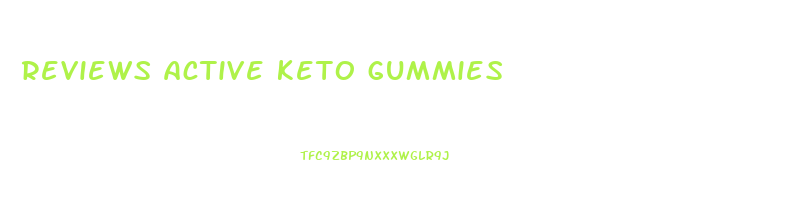 reviews active keto gummies