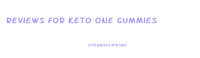 reviews for keto one gummies