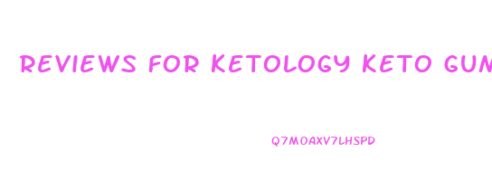reviews for ketology keto gummies