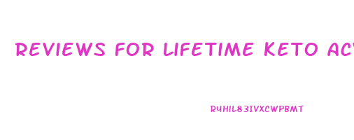 reviews for lifetime keto acv gummies