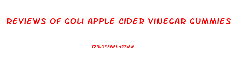 reviews of goli apple cider vinegar gummies