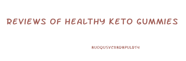 reviews of healthy keto gummies