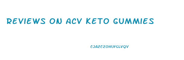 reviews on acv keto gummies