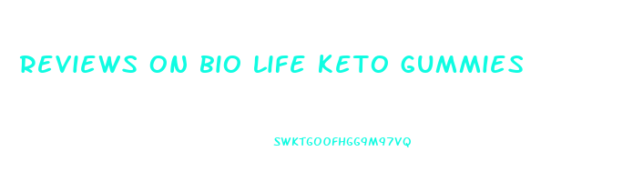 reviews on bio life keto gummies