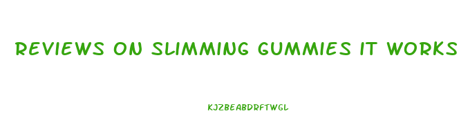 reviews on slimming gummies it works