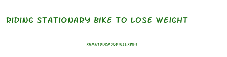 riding stationary bike to lose weight