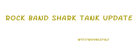 rock band shark tank update