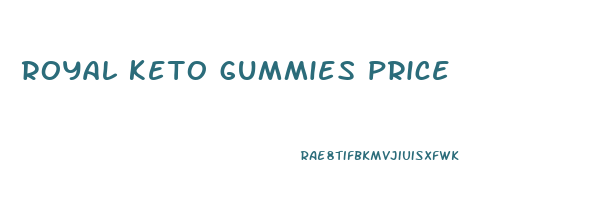 royal keto gummies price