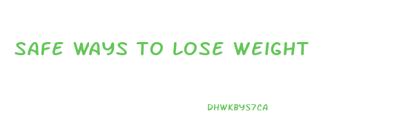 safe ways to lose weight