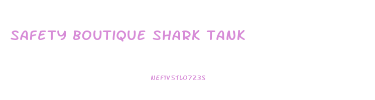 safety boutique shark tank