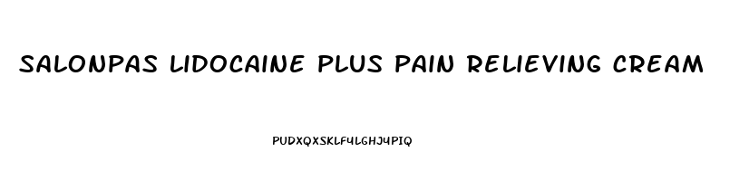 salonpas lidocaine plus pain relieving cream