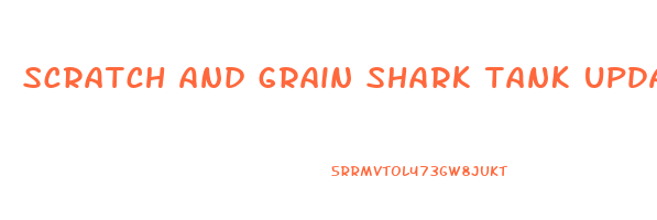 scratch and grain shark tank update
